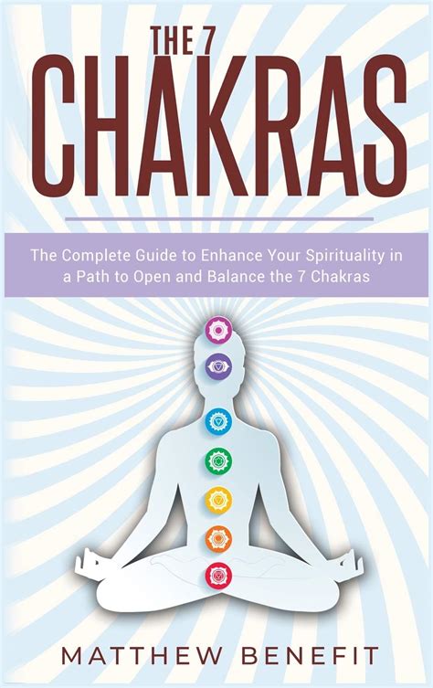 Buy The 7 Chakras The Complete Guide To Enhance Your Spirituality In A