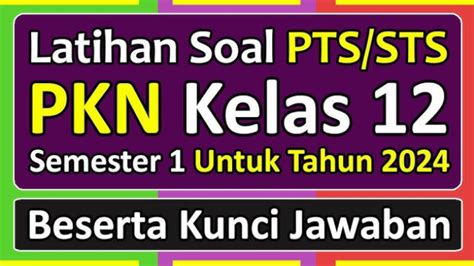 46 Kunci Jawaban Soal PKN Kelas 12 SMA Latihan Ujian Tengah Semester 1