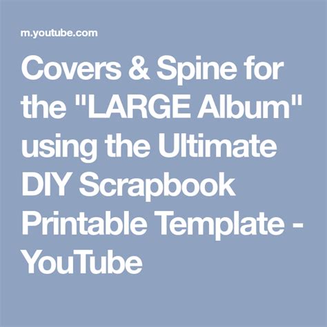 Covers And Spine For The Large Album Using The Ultimate Diy Scrapbook Printable Template