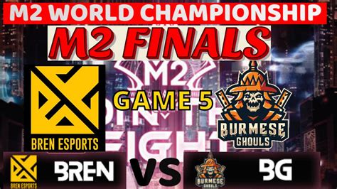 M2 FINALS Bren Esports Vs BURMESE GHOULS GAME 5 Philippines VS