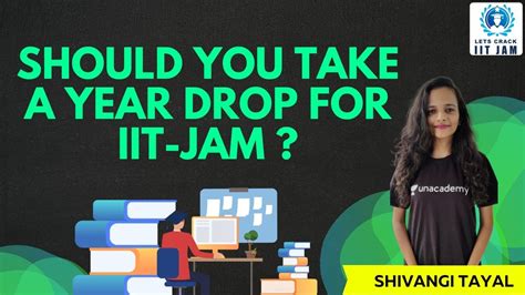 Should You Take A Year Drop For IIT Jam Let S Crack IIT JAM