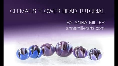 Clematis Flower Bead Lampwork Glass Tutorial By Anna Miller Youtube