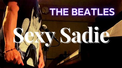 Sexy Sadie／ザ・ビートルズ【hideki】 Youtube