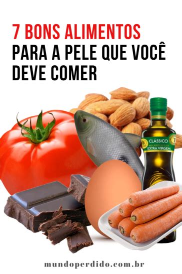 7 Bons alimentos para a pele que você deve comer