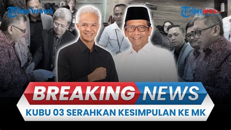 Breaking News Kubu Ganjar Pranowo Mahfud Md Serahkan Kesimpulan