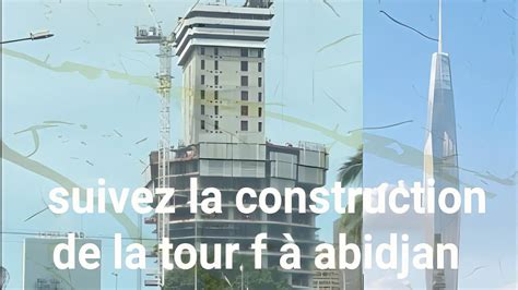 Tour F D Abidjan Suivez La Construction De La Tour F Abidjan Youtube