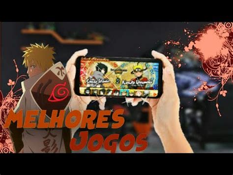 Top Melhores Jogos De Naruto Para Celular Android Youtube