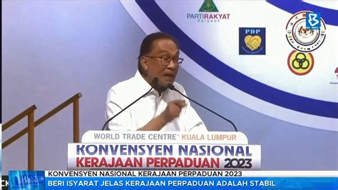 Konvensyen Nasional Beri Isyarat Jelas Kerajaan Perpaduan Stabil Youtube