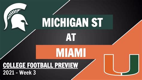 Michigan State At Miami Preview And Predictions 2021 Week 3 College