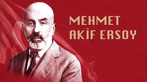 Mehmet Akif Ersoy Y L D N M Nde An L Yor Mehmet Akif Ersoy Kimdir