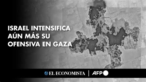 Israel Intensifica Aún Más Su Ofensiva En Gaza Vídeo Dailymotion