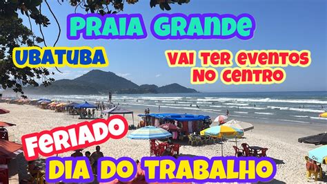 Ubatuba Praia Grande No Feriado Dia Do Trabalho Eventos No Centro