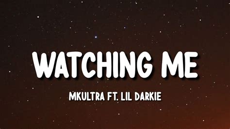 Mkultra Watching Me Lyrics Ft Christ Dillinger Lil Darkie Youtube