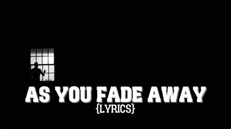 As You Fade Away Music Lyrics Youtube