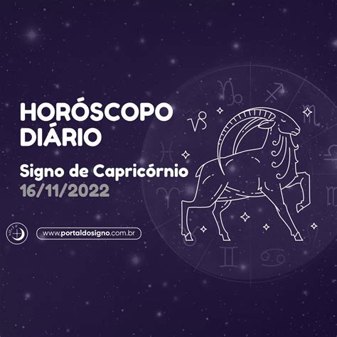 Horóscopo Diário Previsões Em 16112022 Para Capricórnio Portal Do