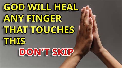 God Will Heal Any Finger That Touches This Don T Skip Powerful