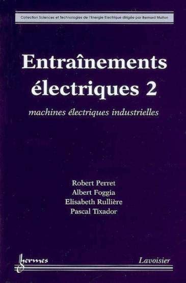 Entraînements électriques Volume 2 Robert Perret Albert