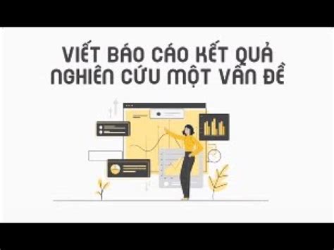 Viết báo cáo kết quả nghiên cứu một vấn đề Phần 1 Định hướng Ngữ