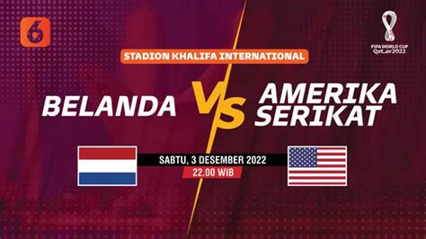 Sedang Tanding Link Live Streaming 16 Besar Piala Dunia 2022 Belanda