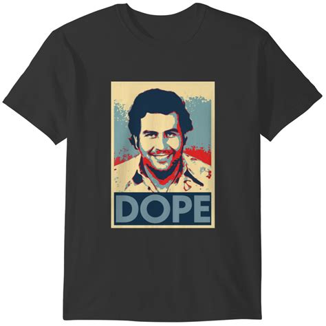 Pablo Escobar Dope Pablo Escobar T Shirt