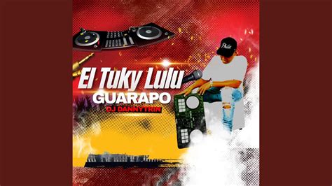 El Tuky Lulu Guarapo YouTube