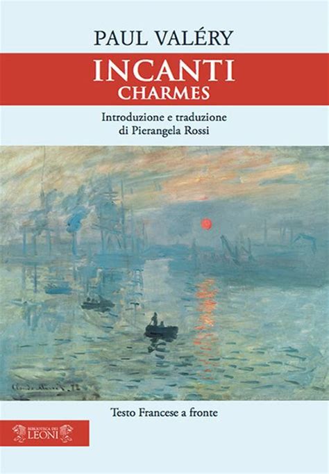 Incanti Charmes Testo francese a fronte Paul Valéry Libro