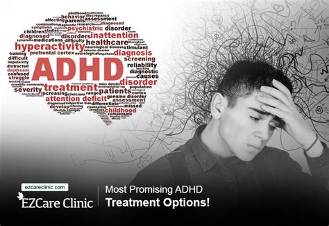 5 Most Promising ADHD Treatment Options EZCare Clinic