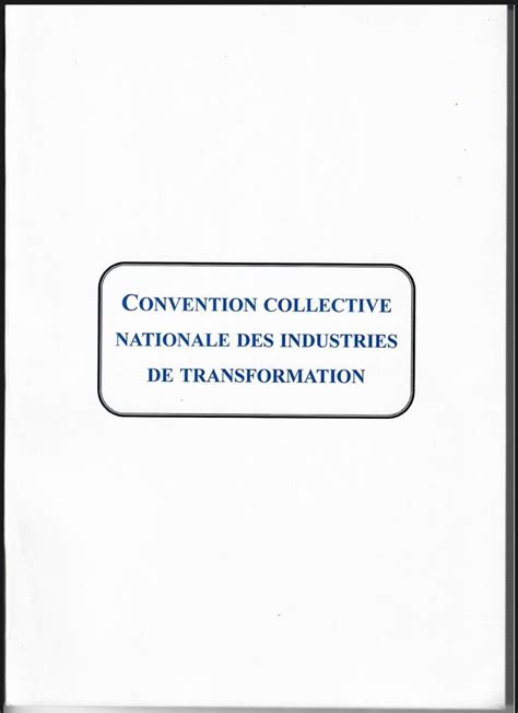 Convention Collective Nationale Des Industries De Transformation