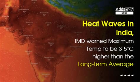 Heat Waves In India Imd Warned Maximum Temp To Be 3 5°c Higher Than The Long Term Average