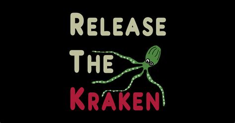 Release The Kraken Release The Kraken Sticker Teepublic