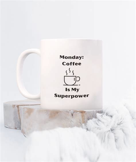 Funny Monday Coffee Quotes, Monday: Coffee is my superpower