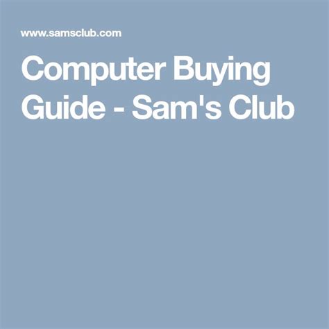 Computer Buying Guide - Sam's Club | Sams club, Sam, Buying guide