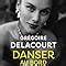 Amazon Fr Danser Au Bord De L Ab Me Delacourt Gr Goire Livres