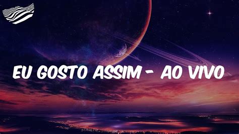 Letra Gustavo Mioto Eu Gosto Assim Ao Vivo YouTube