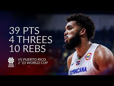 Karl Anthony Towns Pts Threes Rebs Vs Puerto Rico World Cup