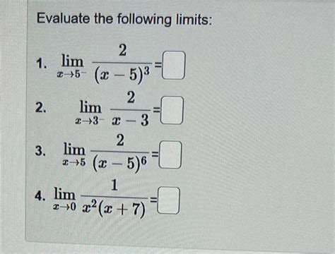 Solved Evaluate The Following Limits 1 Limx→5−x−532 2