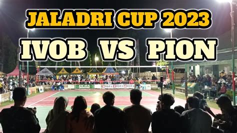 TOURNAMEN JALADRI CUP 2023 PION VS IVOB YouTube