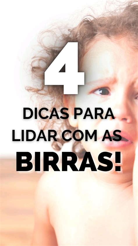 Dicas Para Lidar As Birras Infantis