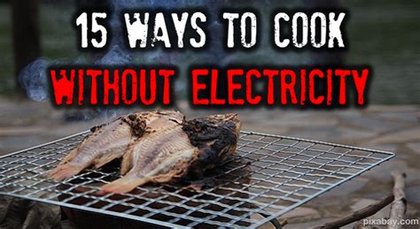 15 Ways To Cook Without Electricity Survivopedia