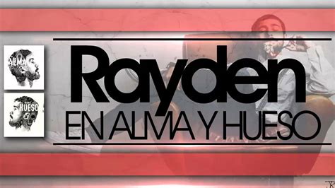 Rayden En Alma Y Hueso Dentro De Ti YouTube