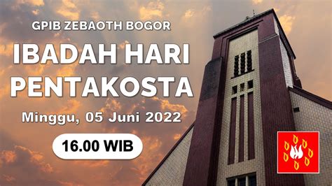 IBADAH HARI PENTAKOSTA Minggu 5 Juni 2022 16 00 WIB YouTube