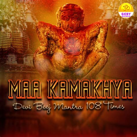 Maa Kamakhya (Devi Beej Mantra 108 Times) Song Download: Maa Kamakhya (Devi Beej Mantra 108 ...