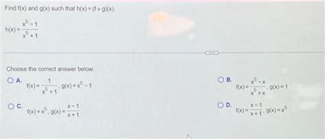 Solved Find F X And G X Such That H X Fog X X5 1 5