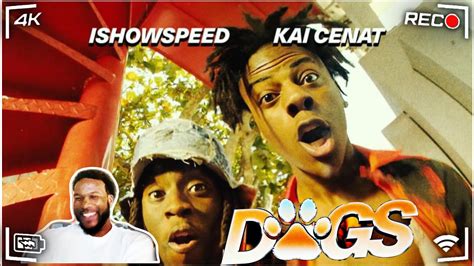 Ishowspeed Dogs Ft Kai Cenatofficial Music Video Reaction Youtube