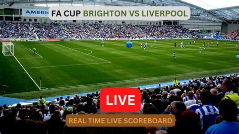 Liverpool Vs Brighton Live Score Update Today Soccer English Fa Cup