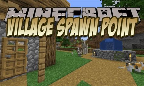 Village Spawn Point Mod 1 18 1 1 17 1 Starting A New Game In The Center Of The Village