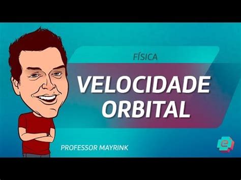 F Sica Velocidade Orbital Youtube