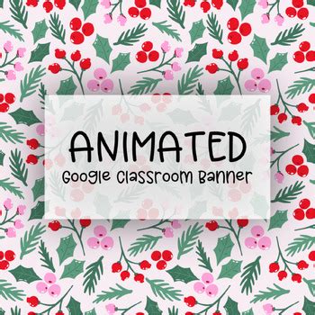 Animated Google Classroom Header Banner Christmas Mistletoe