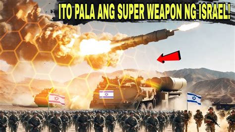 ITO ANG SUPER WEAPON NG ISRAEL Pinakamalakas Na Armas Ng Israel YouTube