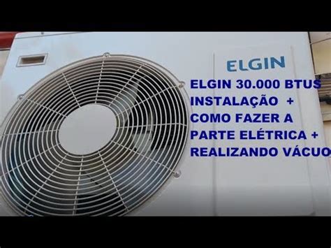 Instalação de Ar Condicionado Split Elgin 30 000 Btu s Parte Elétrica